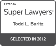 Rated By Super Lawyers | Todd L. Baritz | Selected In 2012